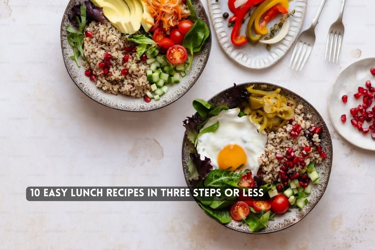 Easy Lunch Recipes in Three Steps or Less