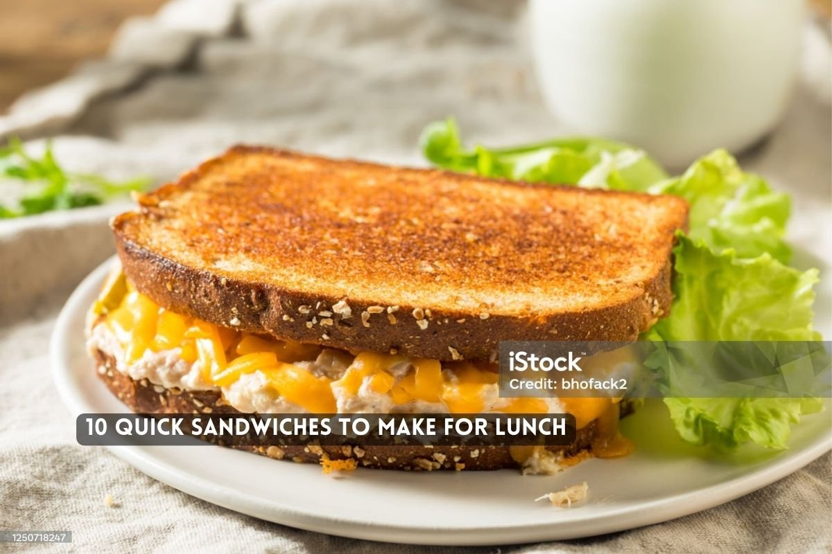 Quick Sandwiches to Make for Lunch