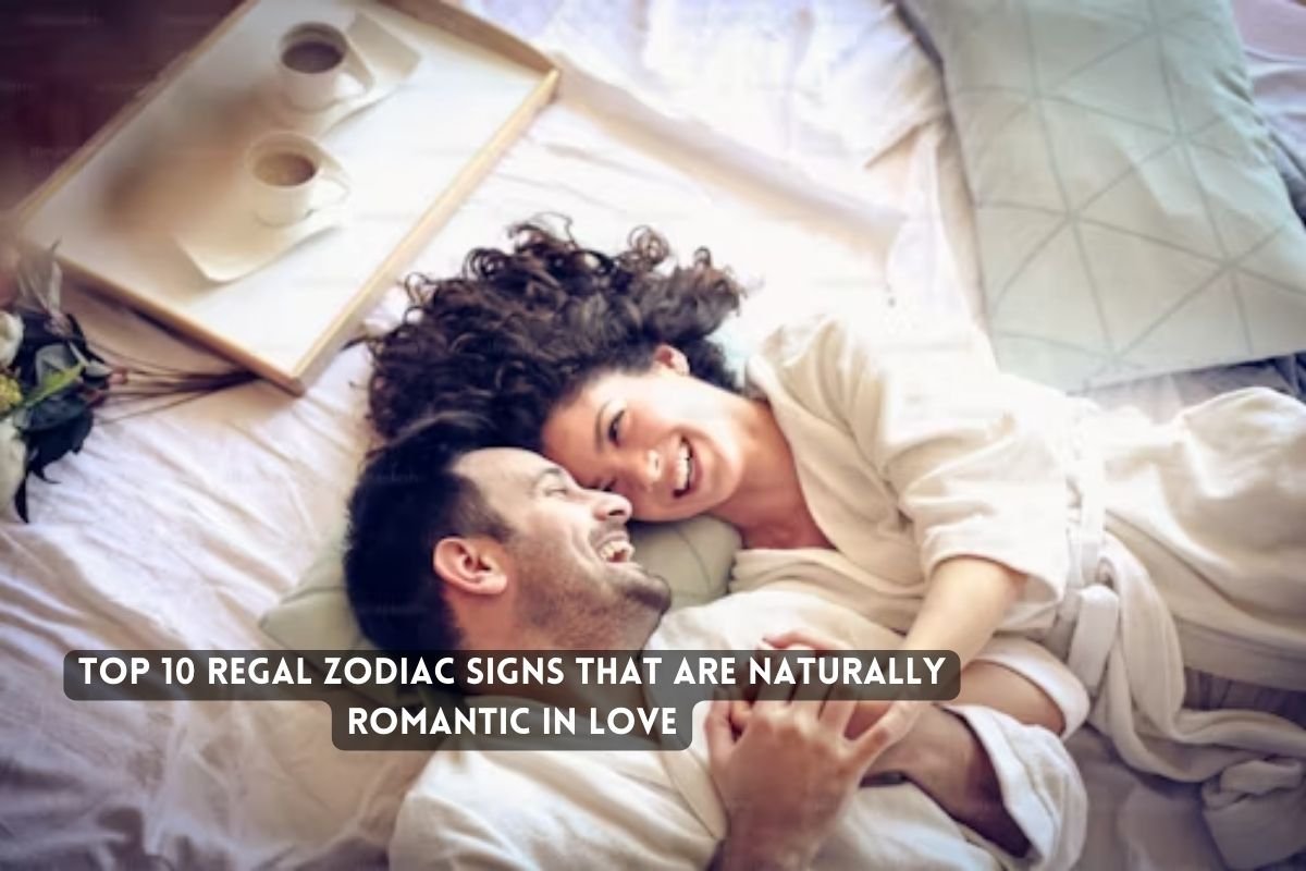 Top Regal Zodiac Signs That Are Naturally Romantic in Love
